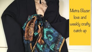 Metra Blazer love and weekly crafty catch up