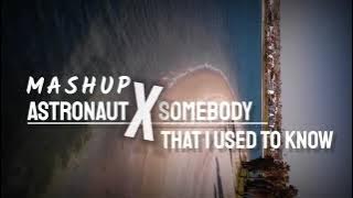 mashup astronaut x somebody that i used to know