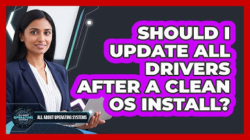 Should I Update All Drivers After a Clean OS Install?