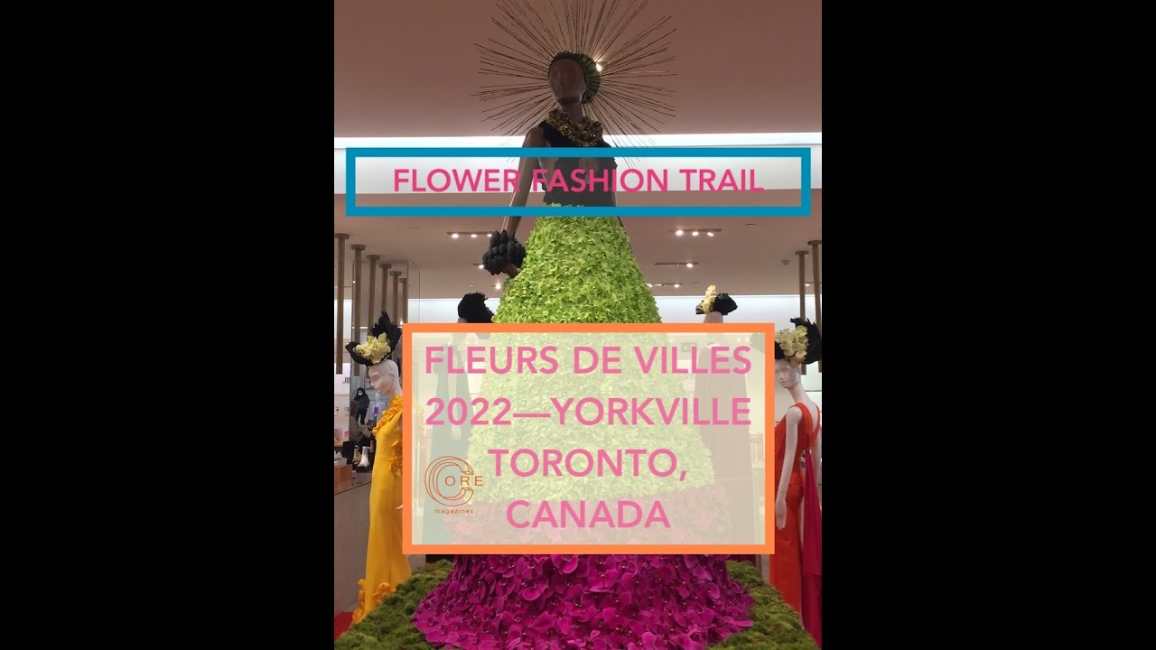 FLEURS DE VILLES 2022 Festival TrailToronto Flower Show in Yorkville
