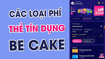 Tìm Hiểu Thẻ Tín Dụng Cake? Chi Tiết Về Các Loại Phí Khi Sử Dụng