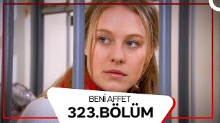 Beni Affet 323. Bölüm
