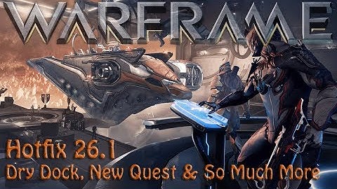 Warframe - Update 26.1 Rising Tide! [New Quest, Dry Dock and so much more]