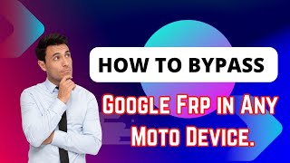 How to Bypass Google Frp in Any Moto Device - (Moto g5 Plus)