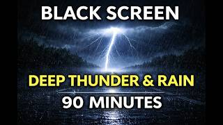 Heavy Thunder & Sharp Rain Sounds – Black Screen | 90 Minutes