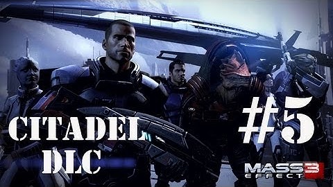 Mass Effect 3 - Citadel DLC - Part 5 "Shepard throws a PARTY! Part 1"