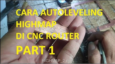 CARA MUDAH MENGGUNAKAN AUTOLEVELING HIGHMAP CNC ROUTER PART 1