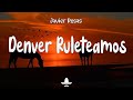 Javier Rosas -Denver Ruleteamos (Letra) | La Clica Se Activo Javier Rosa