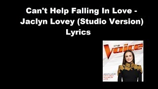 Can't Help Falling In Love - Jaclyn Lovey Lyrics (Studio Version) | The Voice