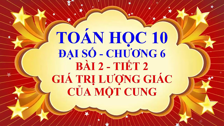 Toán lớp 10 giá trị lượng giác của một cung năm 2024