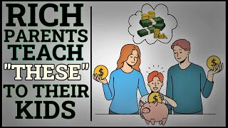 6 Money Lessons Rich Parents Teach Their Kids