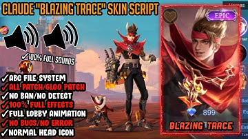 CLAUDE "BLAZING TRACE" SKIN SCRIPT (ABC FILE) ALL PATCH | FULL BG + BACKUP FILE | NO BAN