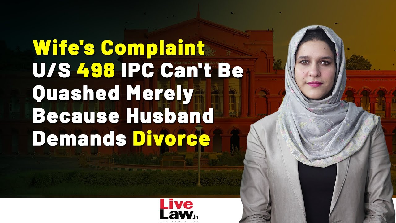 Wife s Complaint U S 498 IPC Can t Be Quashed Merely Because Husband Wife s Complaint U S 498 IPC Can t Be Quashed Merely Because Husband