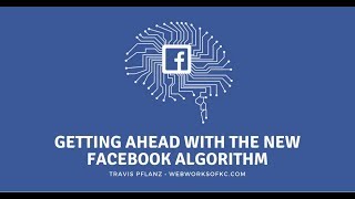 Getting Ahead with the New Facebook Algorithm (Facebook Zero)