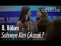 Sahneye kim çıkacak? - Kırgın Çiçekler 8. Bölüm