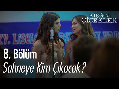 Sahneye kim çıkacak? - Kırgın Çiçekler 8. Bölüm