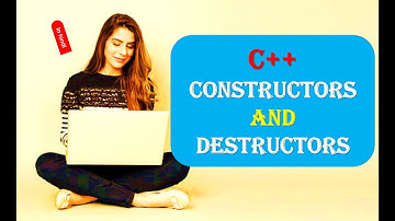 C++ CONSTRUCTORS AND DESTRUCTORS  (IN HINDI)