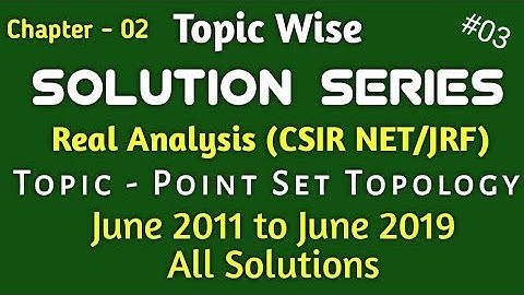 Chapter 2 | Topic Wise Solution Series of Real Analysis | CSIR NET/JRF