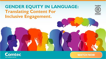 GENDER EQUITY IN LANGUAGE: Translating Content For Inclusive Engagement
