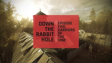 Down The Rabbit Hole | Episode 5: Carriers of the Vine