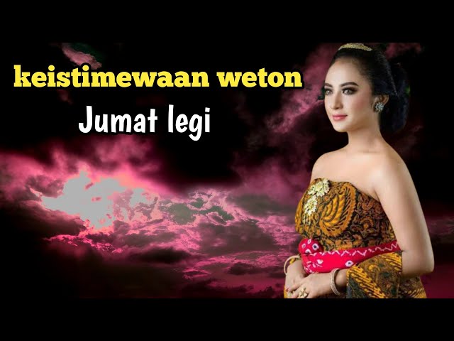 keistimewaan weton jumat legi class=