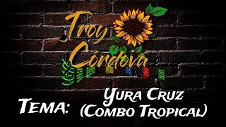 YURA CRUZ (Combo Tropical) | Tutorial en Melódica 2024 | Troy Córdova