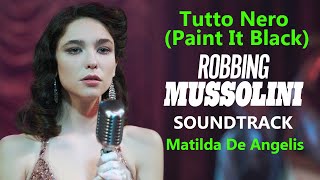 Tutto Nero (Paint It Black). Robbing Mussolini soundtrack. Matilda De Angelis Resimi