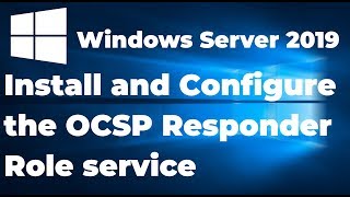 10.  install and configure the ocsp responder role service