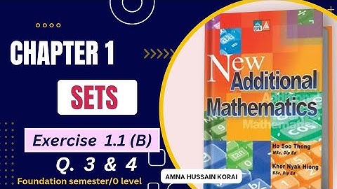 New additional math chapter 1 set Exercise 1.1(B) Q. 3 & 4