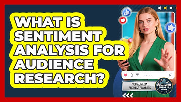 What Is Sentiment Analysis For Audience Research? - Social Media Business Playbook