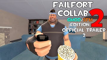FailFort Collab 2: Gmod/SFM Edition | Official Trailer 2