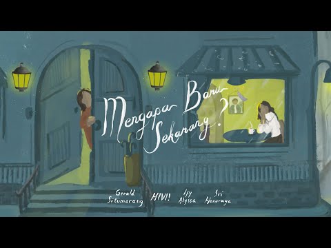 HIVI!, Gerald Situmorang, Ify Alyssa & Sri Hanuraga - Mengapa Baru Sekarang? (Official Lyric Video)