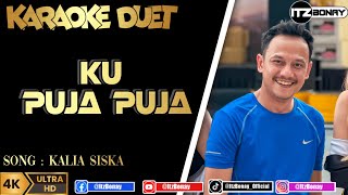 Download Lagu KALIA SISKA - KU PUJA PUJA REMIX DANGDUT KARAOKE DUET | TANPA VOCAL CEWEK | ItzBonay Download Lagu KALIA SISKA - KU PUJA PUJA REMIX DANGDUT KARAOKE DUET | TANPA VOCAL CEWEK | ItzBonay