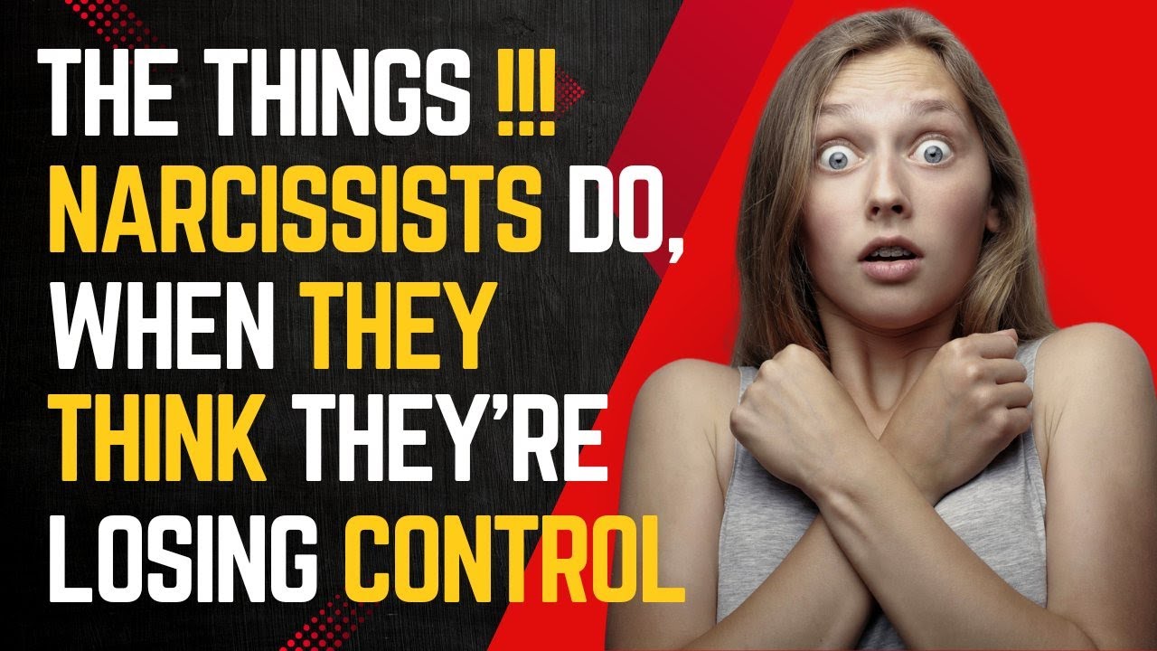 The Things Narcissists Do, When They Think They're Losing Control |npd ...