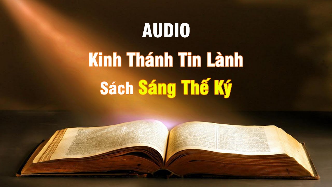 Sáng Thế Ký - Audio Sách Kinh Thánh Tin Lành | Faith Audio
