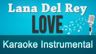 Lana Del Rey - Love Karaoke Instrumental Lyrics