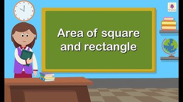 Area of Square and Rectangle | Mathematics Grade 5 | Periwinkle
