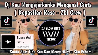 DJ KAU MENGAJARKAKU MENGENAL CINTA - KEPASTIAN RASA ZBI CREW SOUND '17' VIRAL TIKTOK TERBARU 2024