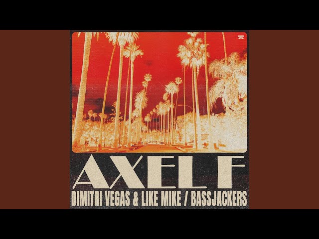 Dimitri Vegas & Like Mike - Axel F