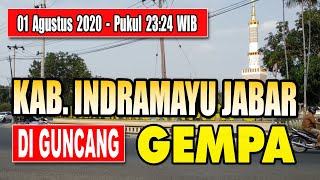 Gempa Guncang Wilayah Kabupaten Indramayu Jawa Barat (01 Agustus 2020)