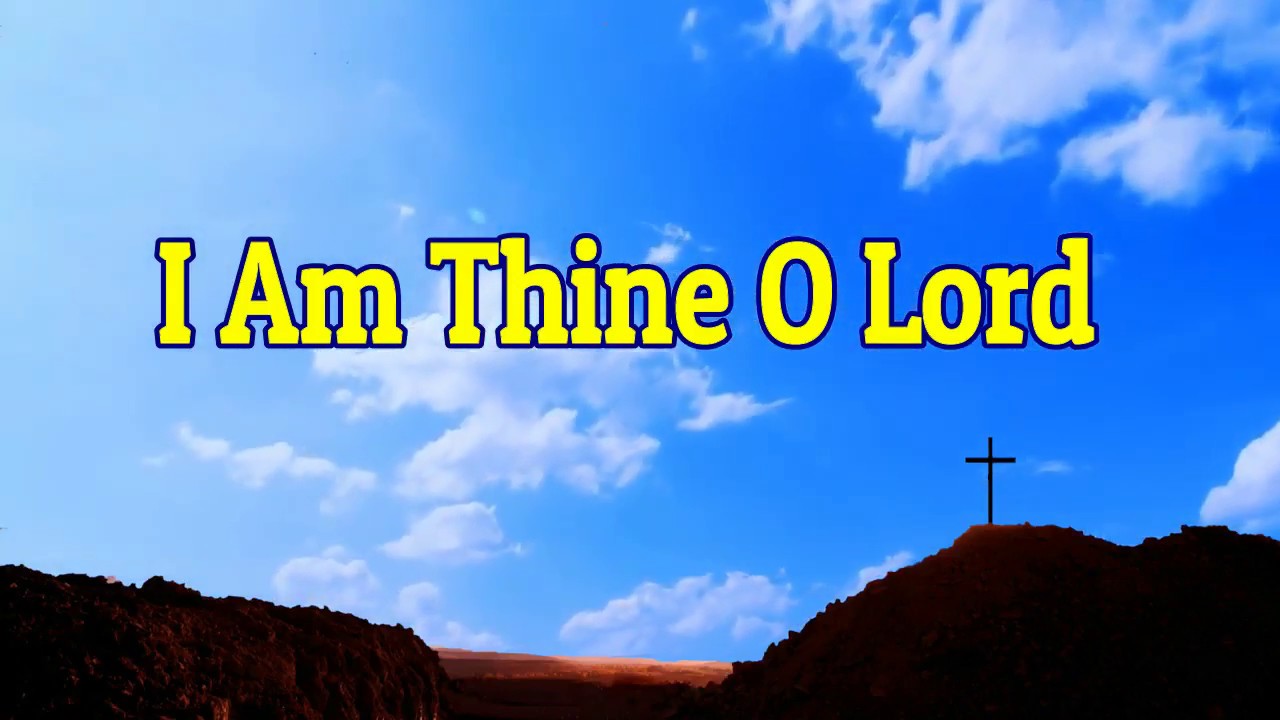 I Am Thine O Lord | Piano | Lyrics | Hymnals | Accompaniment | Chords