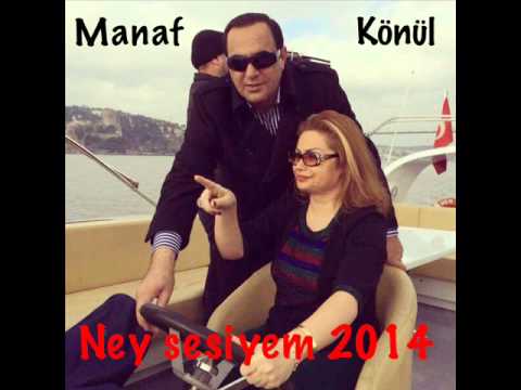 Manaf Ağayev və Könül Kərimova — Ney Səsiyəm | 2014