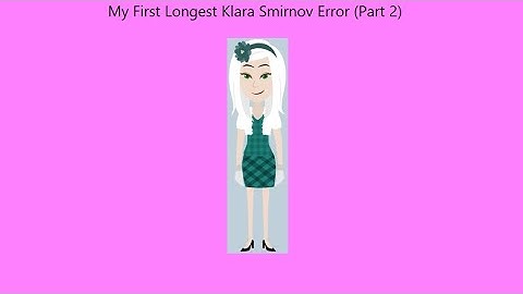 My First Longest Klara Smirnov Error (Part 2)