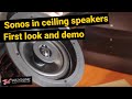 Sonos In Ceiling Speakers FIRST LOOK & DEMO!