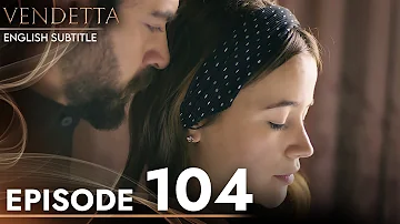 Vendetta - Episode 104 English Subtitled | Kan Cicekleri