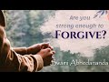 🙏🏻Are you strong enough to forgive❓| Short Inspirational Talks by Swami Abhedananda