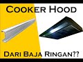 MEMBUAT COOKER HOOD BAJA RINGAN | APAKAH BISA???