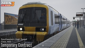 Temporary Contract - Southeastern High Speed - Class 465 - Train Sim World 3