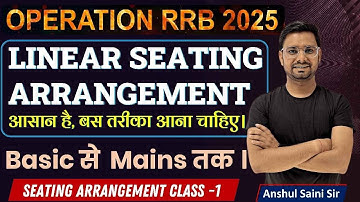 Linear Seating Arrangement for RRB PO/Clerk | Operation RRB 2025 | Pre + Mains Level | By Anshul Sir