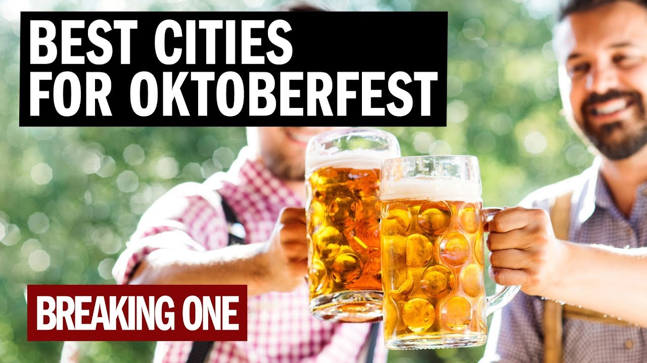 2018’s Best Cities for Oktoberfest Celebrations - YouTube